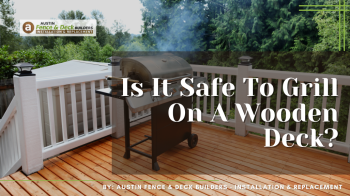 Is It Safe To Grill On A Wooden Deck?