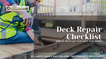 Deck Repair Checklist: How to Maintain Your Deck Year-Round